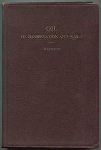 Oil: Its Conservation and Waste