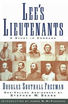 Lee's Lieutenants - A Study in Command
