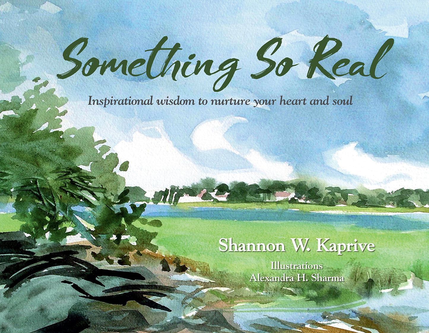 Something So Real - Inspirational Wisdom to Nurture Your Heart and Soul