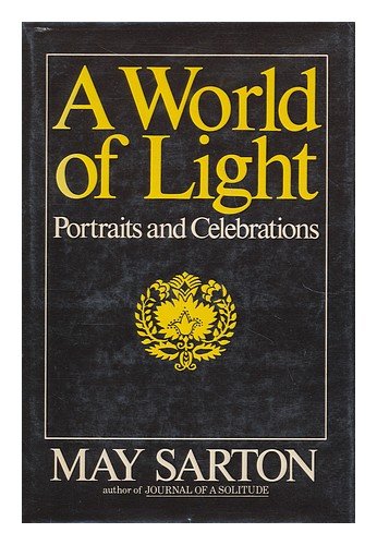 A World of Light: Portraits and Celebrations by May Sarton