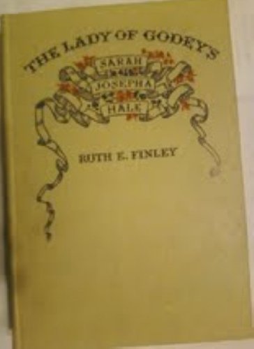 The Lady of Godey's - Sarah Josepha Hale