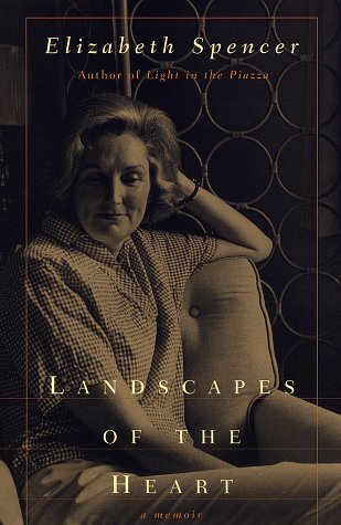 Landscapes of the Heart: A Memoir by Elizabeth Spencer