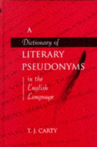 A Dictionary of Literary Pseudonyms in the English Language
