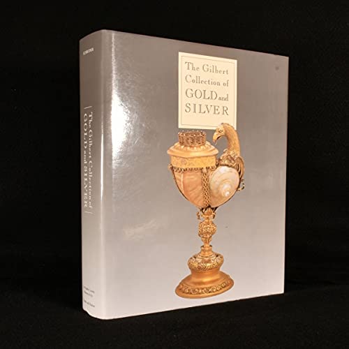 The Gilbert Collection of Gold and Silver