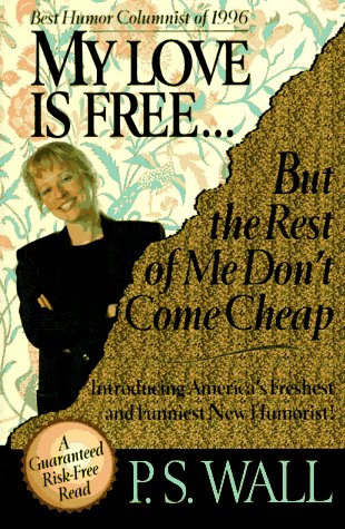 My Love is Free... But the Rest of Me Doesn't Come Cheap - Signed First Edition