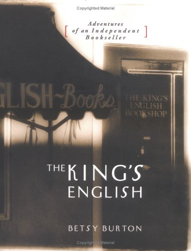 The King's English - Adventures of an Independent Bookseller