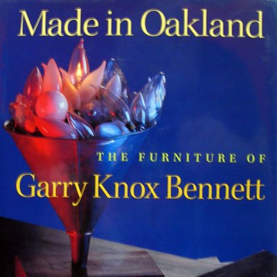 Made in Oakland - The Furniture of Garry Knox Bennett