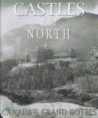 Castles of the North - Canada's Grand Hotels