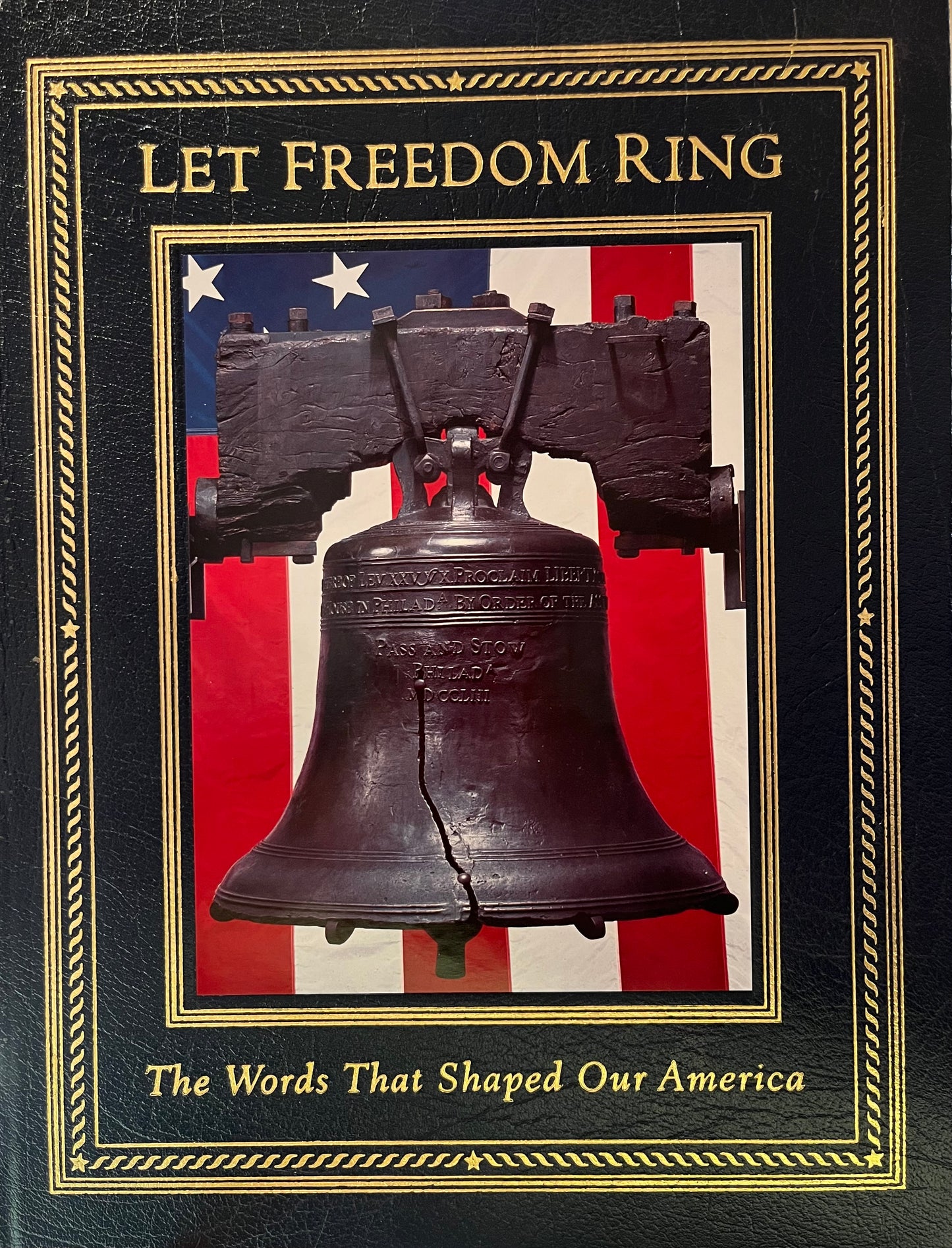 Let Freedom Ring - The Words That Shaped Our America
