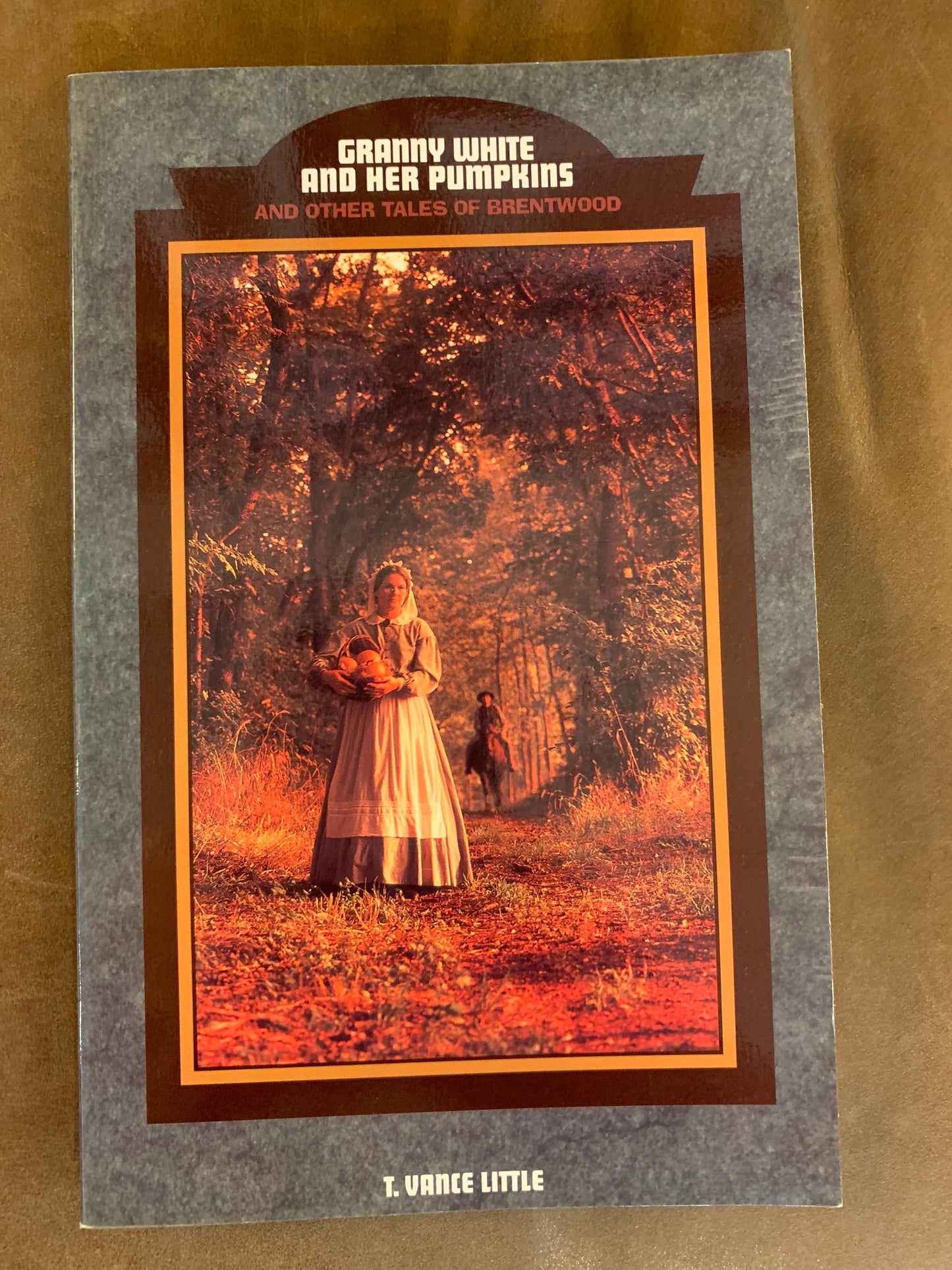 Granny White and Her Pumpkins, and Other Tales of Brentwood