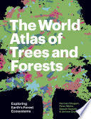 The World Atlas of Trees and Forests