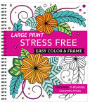 Large Print Easy Color & Frame - Stress Free (Coloring Book)