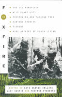 The Foxfire Book: Wild plant uses, gardening, wit, wisdom, recipes, beekeeping, toolmaking, fishing, and more affairs of plain living
