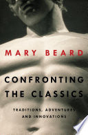 Confronting the Classics: Traditions, Adventures, and Innovations