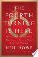 The Fourth Turning Is Here