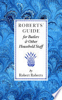 Roberts' Guide for Butlers and Household Staff