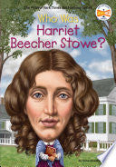 Who Was Harriet Beecher Stowe?