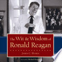 The Wit & Wisdom of Ronald Reagan