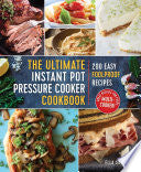 The Ultimate Instant Pot Pressure Cooker Cookbook