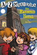 A to Z Mysteries: The Haunted Hotel