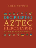 Deciphering Aztec Hieroglyphs