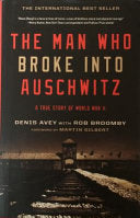 The Man who Broke Into Auschwitz