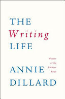 The Writing Life by Annie Dillard