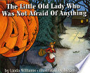 The Little Old Lady Who Was Not Afraid of Anything