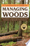A Landowner's Guide to Managing Your Woods