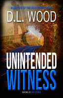 Unintended Witness: Book Two in the Unintended Series