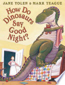 How Do Dinosaurs Say Goodnight?