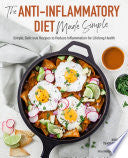 The Anti-Inflammatory Diet Made Simple