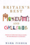 Britain's Best Museums and Galleries