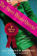 The Sweet Potato Queens' First Big-Ass Novel: Stuff We Didn't Actually Do, but Could Have, and May Yet by Jill Conner Browne, Karin Gillespie