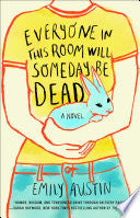 Everyone in This Room Will Someday Be Dead