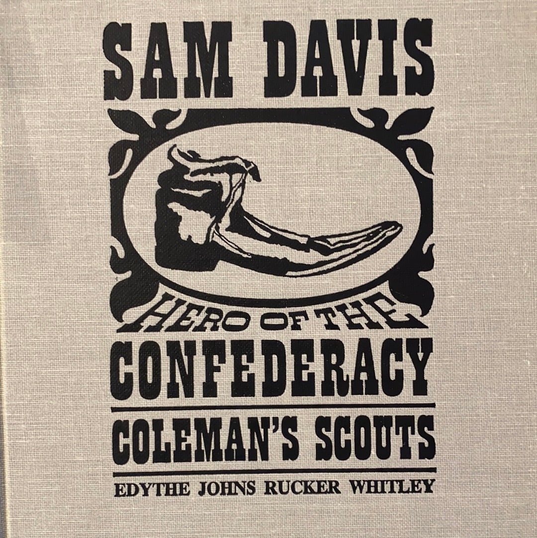Sam Davis, Hero of the Confederacy 1842-1863 Coleman's Scouts