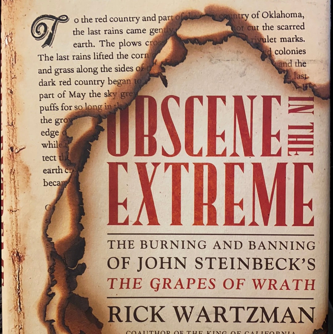 Obscene in the Extreme: The Burning and Banning of John Steinbeck's the Grapes of Wrath