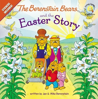 The Berenstain Bears and the Easter Story: Stickers Included!