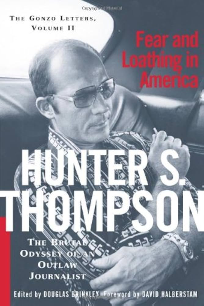 Fear and Loathing in America: Hunter S. Thompson