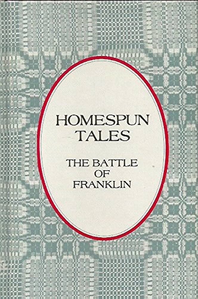 Homespun Tales: The Battle of Franklin