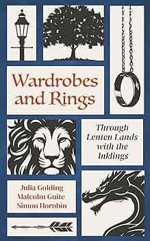 Wardrobes and Rings through the Lenten Lands with the Inklings