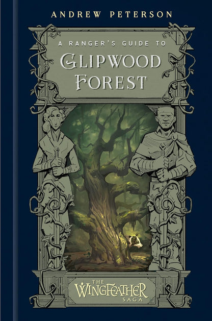 A Ranger's Guide to Glipwood Forest (The Wingfeather Saga) by Andrew Peterson