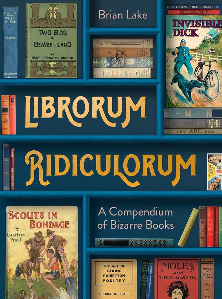 Librorum Ridiculorum: A Compendium of Bizarre Books cover image