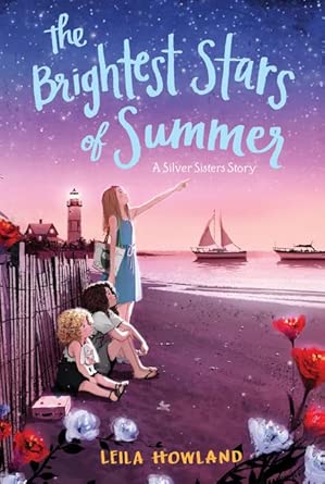 The Brightest Stars of Summer: Book 2: A Middle Grade Story About Sisters and Reconciliation on Cape Cod for Children (Ages 8-12) (Silver Sisters, 2) cover image
