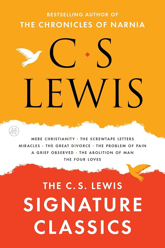 The C. S. Lewis Signature Classics: An Anthology of 8 C. S. Lewis Titles: Mere Christianity, The Screwtape Letters, Miracles, The Great Divorce, The ... The Abolition of Man, and The Four Loves cover image