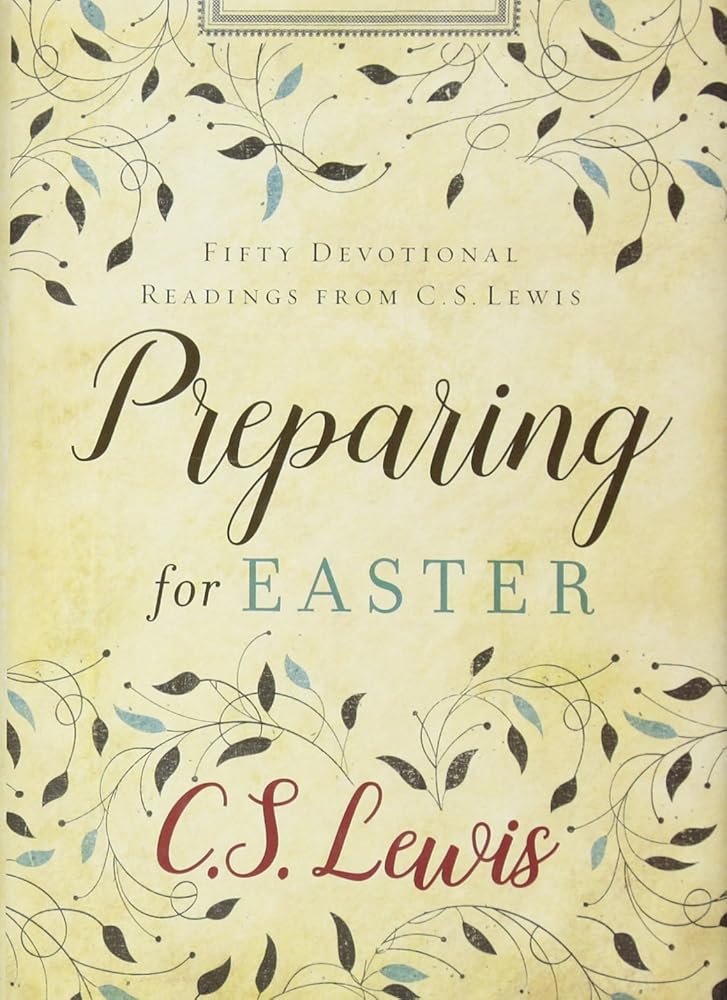 Preparing for Easter: Fifty Devotional Readings from C. S. Lewis cover image