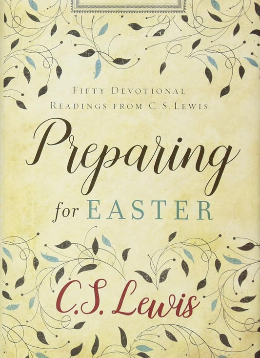 Preparing for Easter: Fifty Devotional Readings from C. S. Lewis cover image