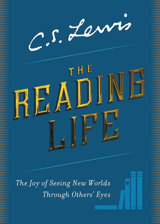 The Reading Life: The Joy of Seeing New Worlds Through Others' Eyes cover image