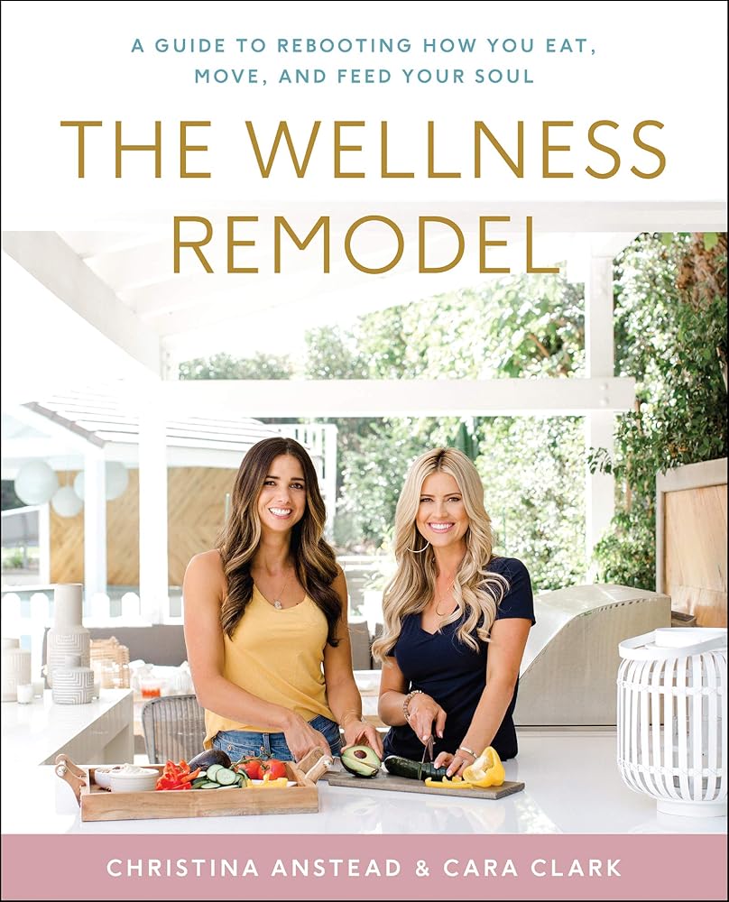 The Wellness Remodel: A Guide to Rebooting How You Eat, Move, and Feed Your Soul cover image