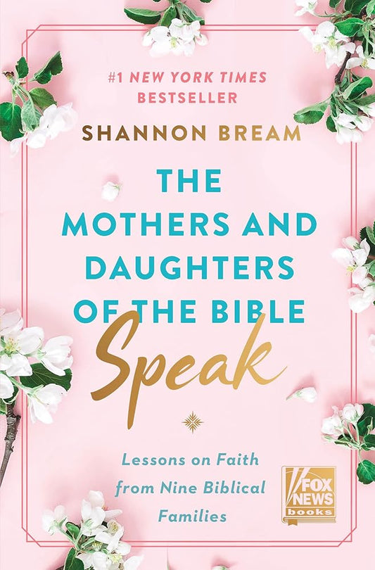 The Mothers and Daughters of the Bible Speak: Lessons on Faith from Nine Biblical Families cover image